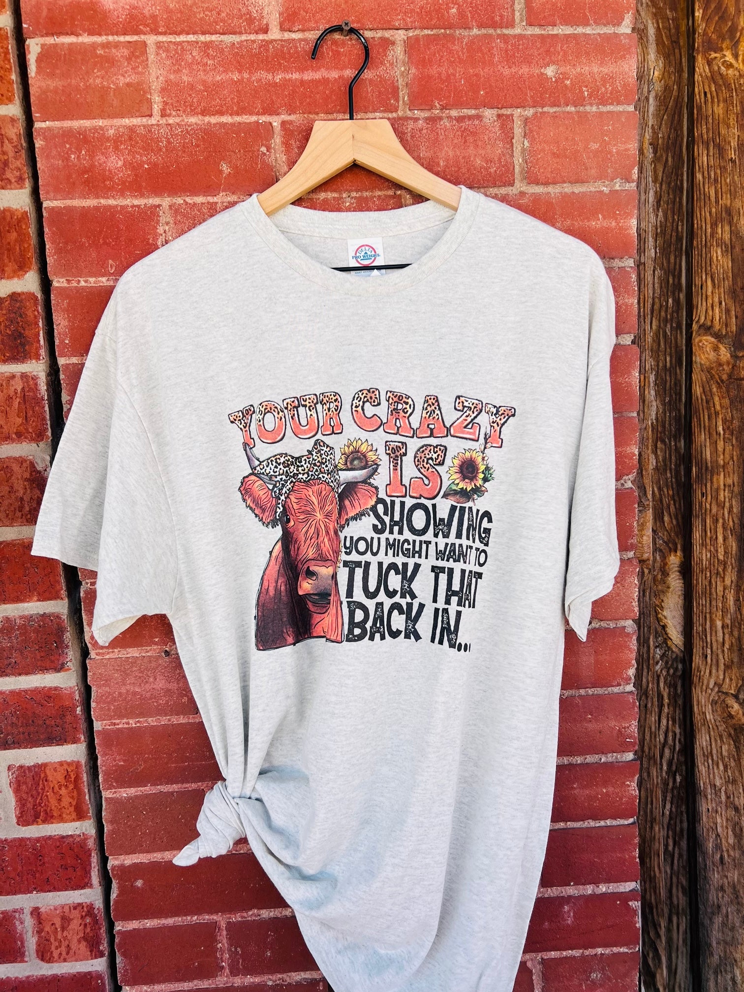 Your Crazy Is Showing You Might Wanna Tuck That Back In Comfy Tee