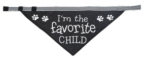 I'm The Favorite Child Doggy Bandana