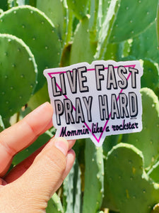 Live Fast Pray Hard Mommin Like A Rockstar Sticker