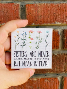 Sisters Are Never Apart, Maybe In Distance But Never In Heart Magnet