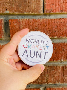 World's Okayest Aunt Round Magnet