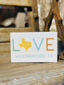 Love TX State Weatherford, TX Block Sign