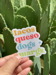 Tacos, Queso, Dogs + Margs Sticker