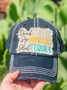 Drink Coffee Sip Mimosas Shoot Tequila Baseball Hat
