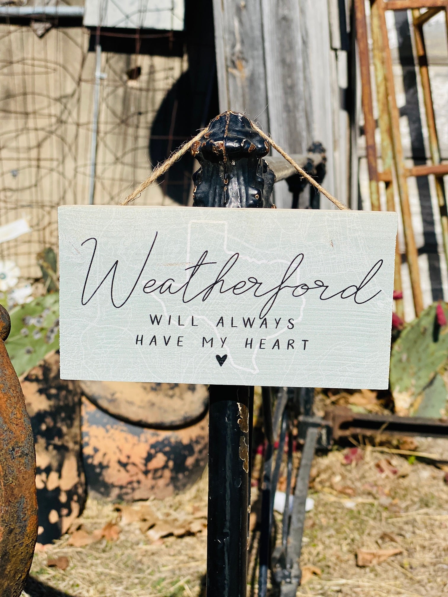 Weatherford Will Always Have My Heart Hanging Sign