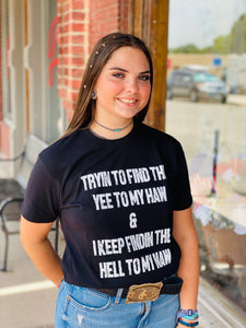 Tryin To Find The Yee To My Haw Comfy Tee