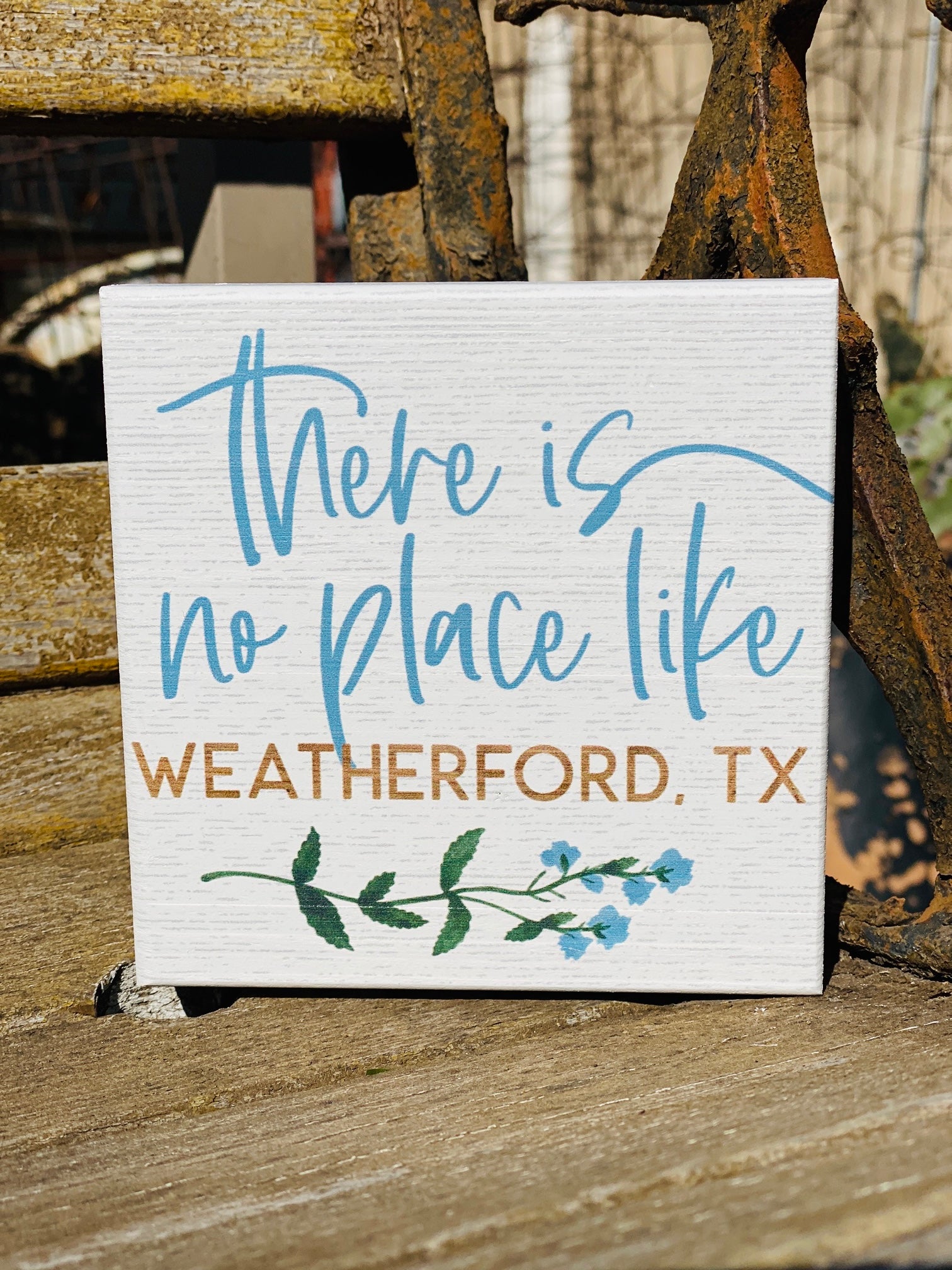 There Is No Place Like Weatherford, TX Block Sign
