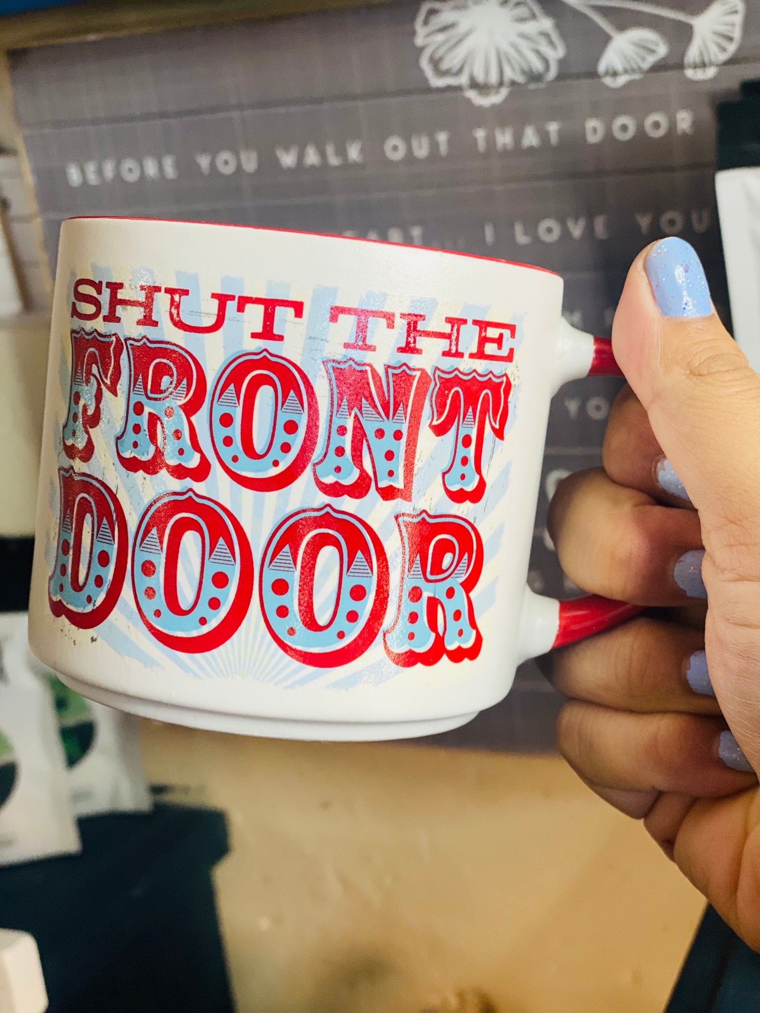 Shut The Front Door Coffee Mug