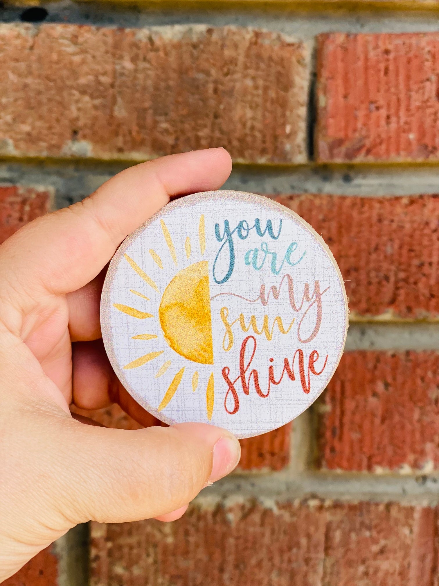 You Are My Sunshine Round Magnet