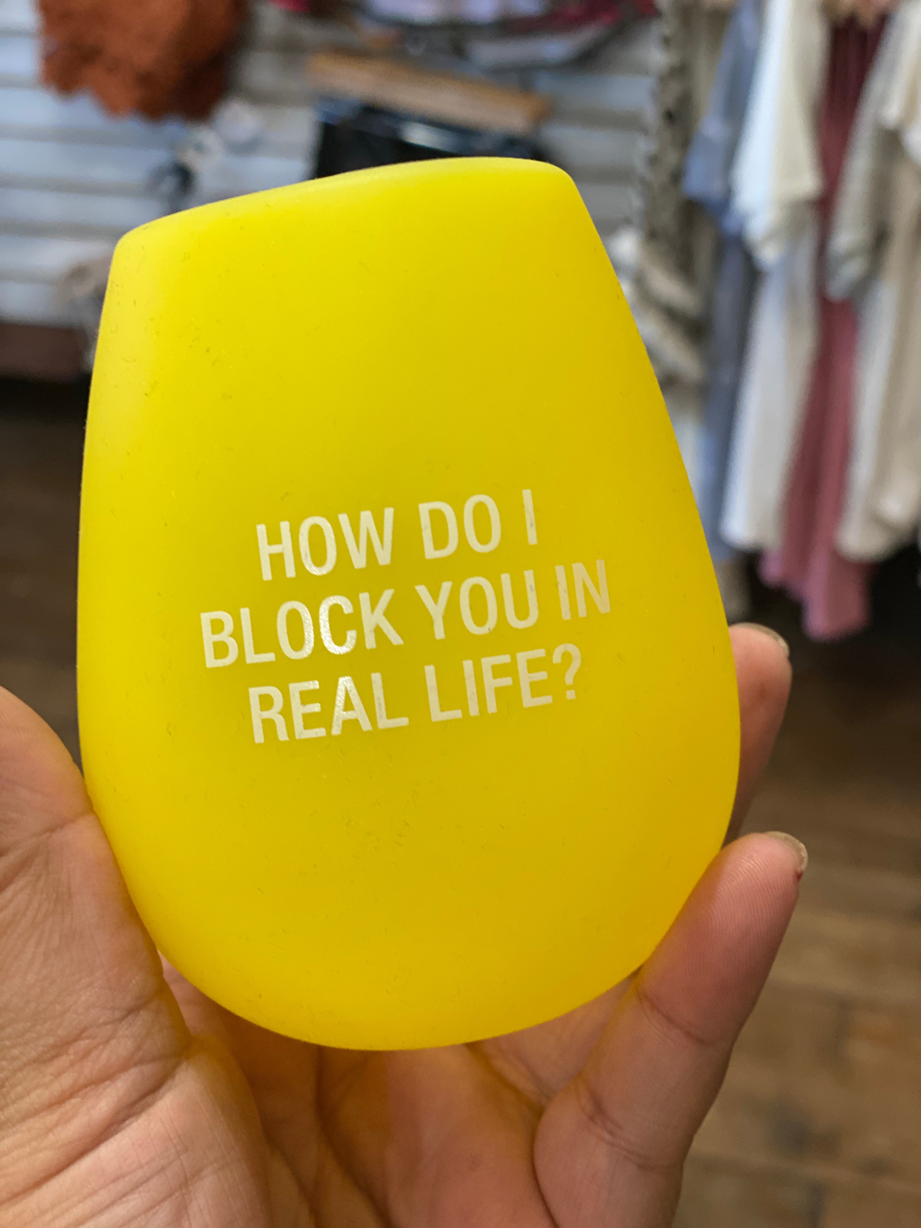 How Do I Block You Silicone Wine Glass
