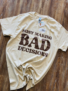 Busy Making Bad Decisions Comfy Tee