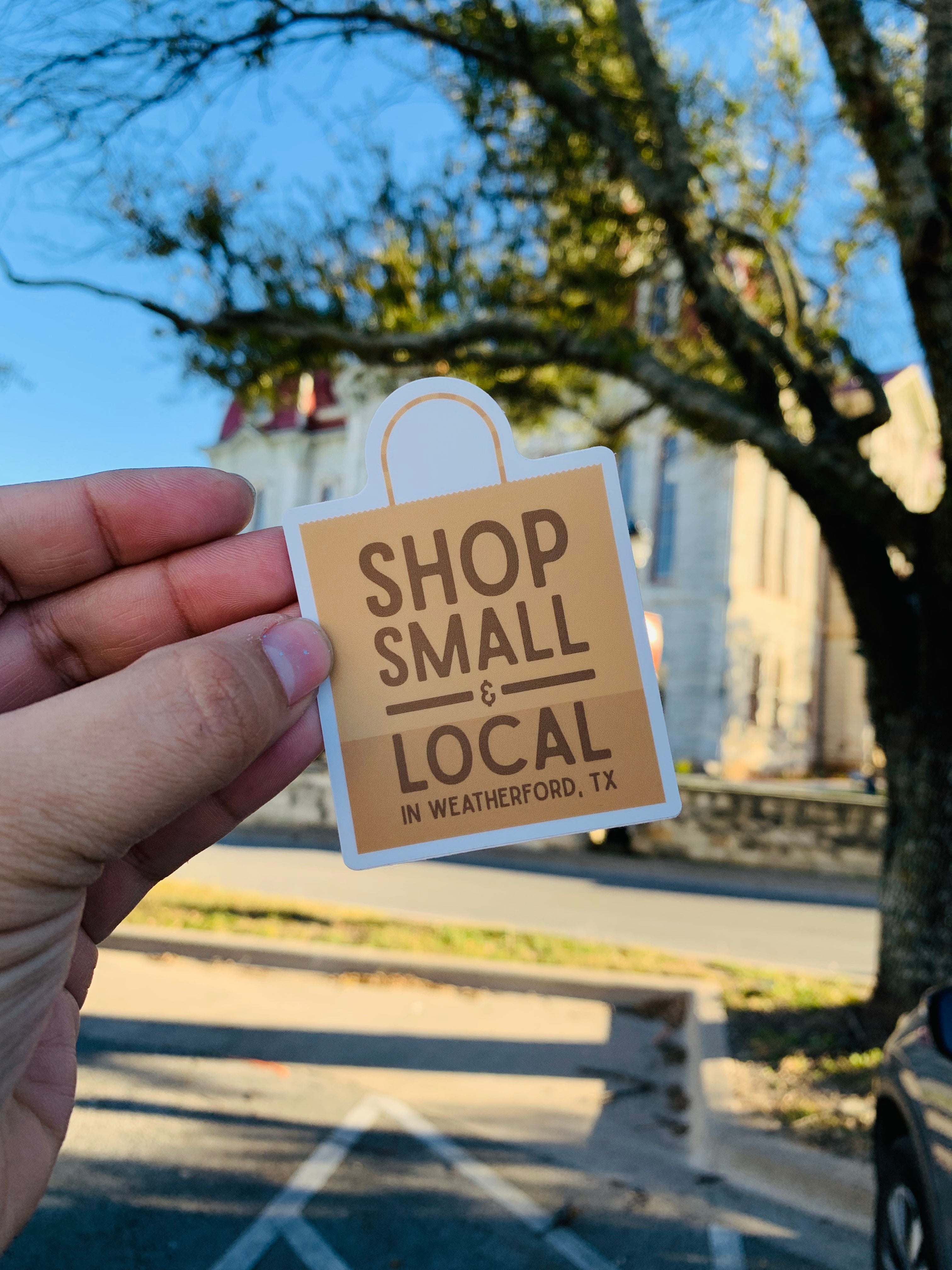 Shop Small & Local Weatherford, Texas Sticker