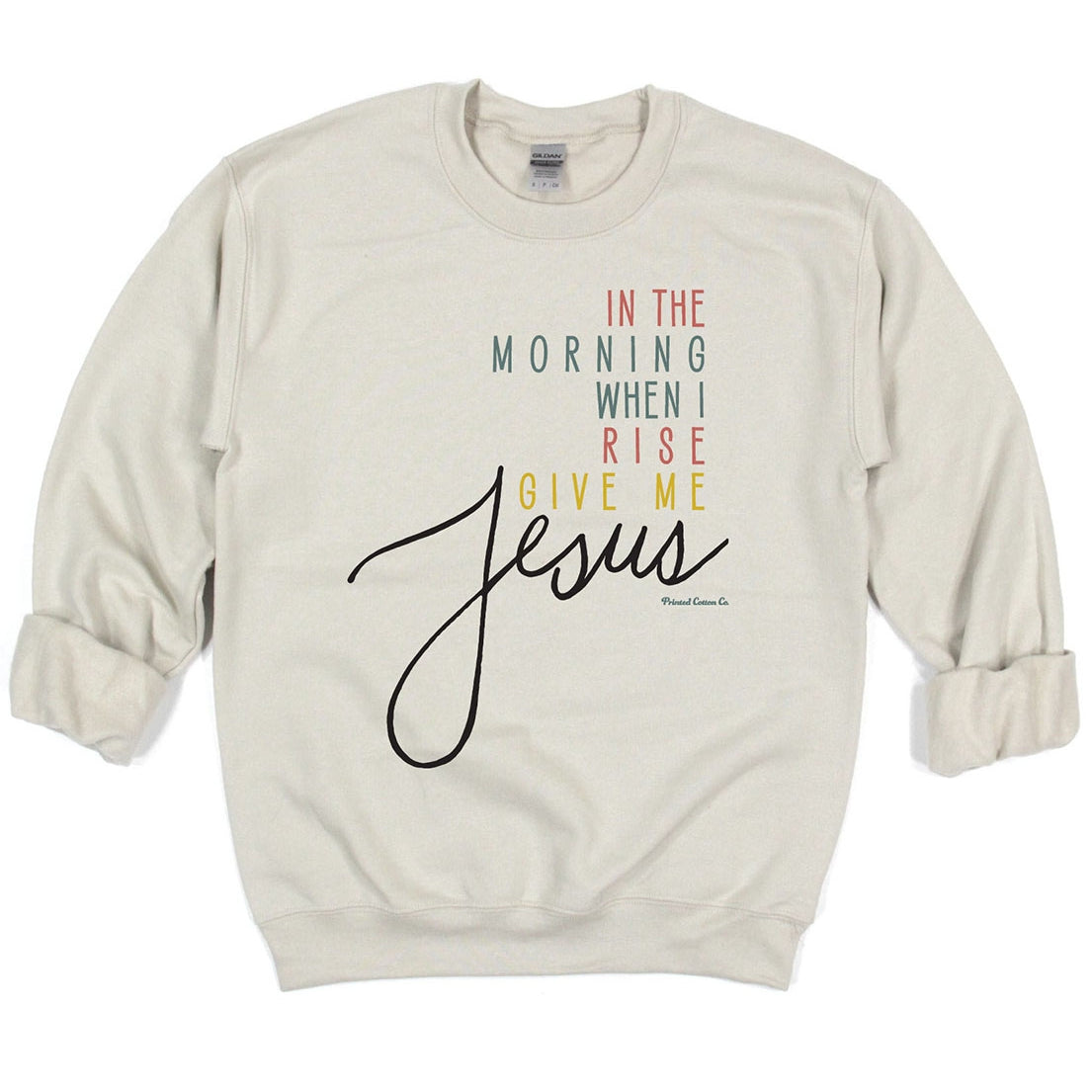 In The Morning When I Rise Give Me Jesus Long Sleeve Sweatshirt